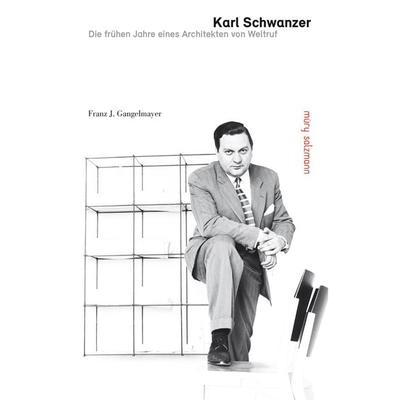 Karl Schwanzer, Paperback von Franz J. Gangelmayer, Muery Salzmann, 978-3-99014-211-0