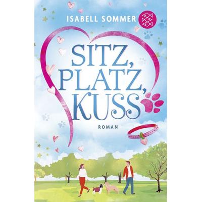 Sitz, Platz, Kuss, Taschenbuch von Isabell Sommer, Fischer Taschenbuch Verlag