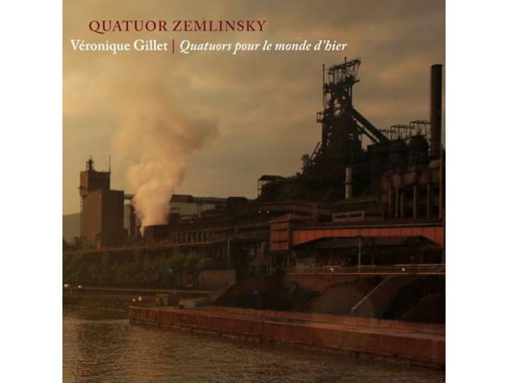 Quatuor Zemlinsky - Véronique Gillet: Quatuors Pour Le Monde d'hier