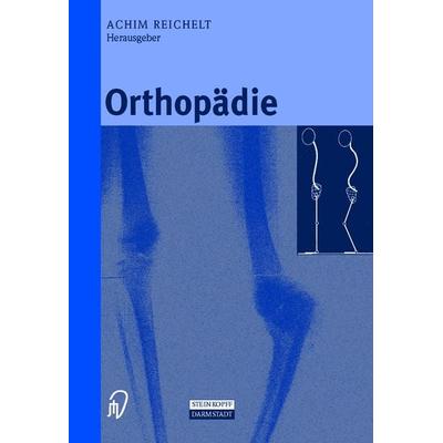 Orthopädie, Gebundene Ausgabe von Achim Reichelt, Steinkopff, 978-3-7985-1226-9