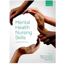 Mental Health Nursing Skills 2e, Fachbücher von Tommy Dickinson, Anne Felton, Patrick Callaghan