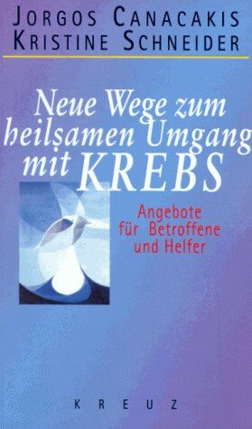 Jorgos Canacakis - Neue Wege zum heilsamen Umgang mit Krebs. Angebote für Betroffene und Helfer - Preis vom 09.10.2026 07:28:09 h