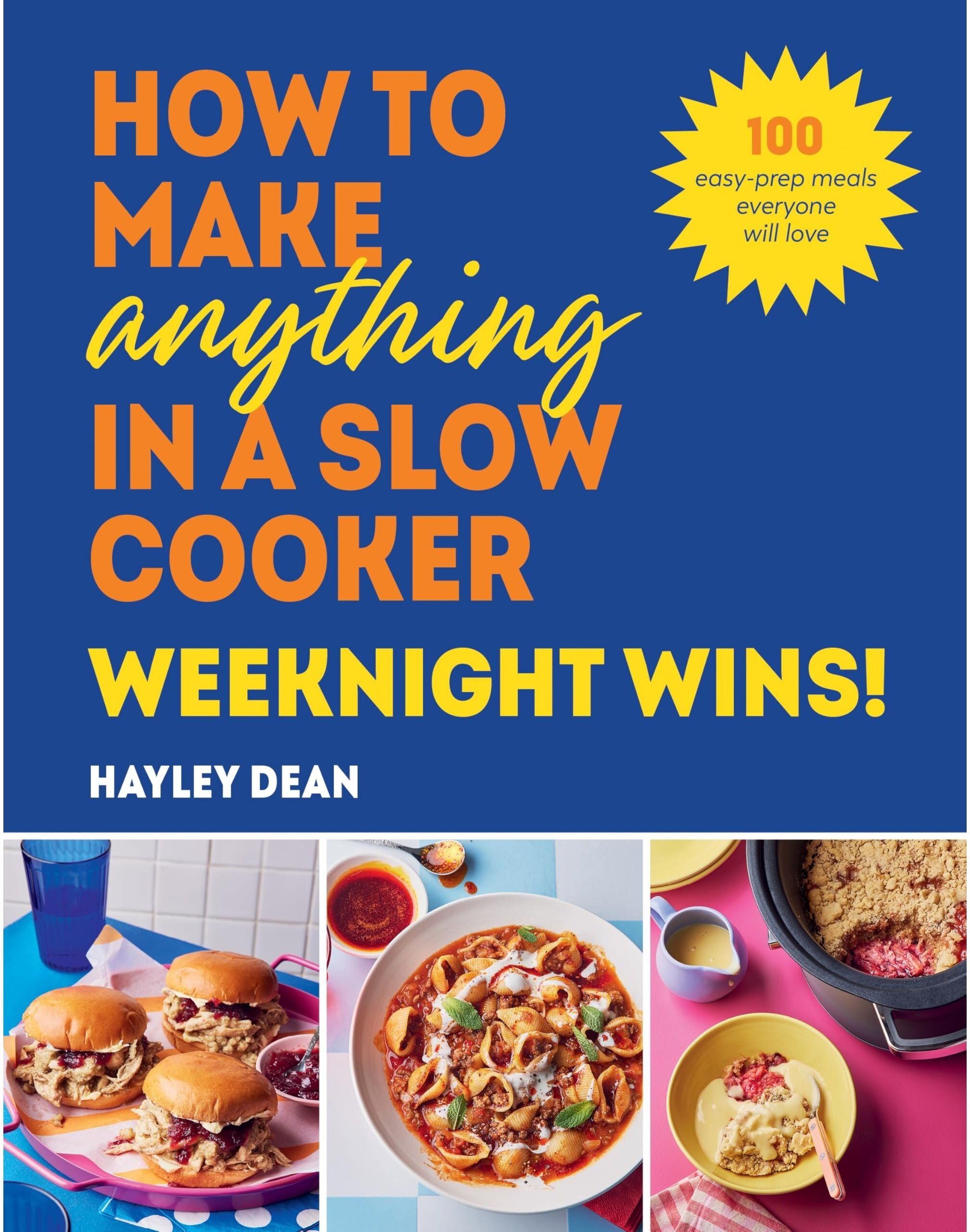 Ebury Press How to Make Anything in a Slow Cooker: Weeknight Wins!: Brand new easy, prep-ahead recipes from the bestselling author