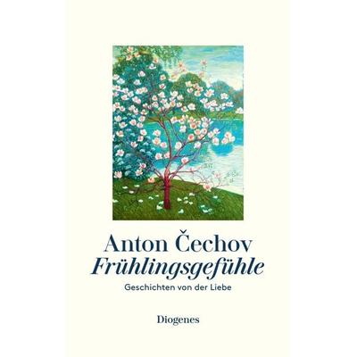 Frühlingsgefühle, Gebundene Ausgabe von Anton Cechov, Diogenes Verlag AG, 978-3-257-07182-5