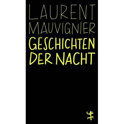 Geschichten der Nacht, Taschenbuch von Laurent Mauvignier, Matthes & Seitz, 978-3-7518-4548-9