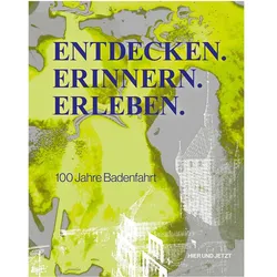 Entdecken. Erinnern. Erleben, Sachbücher von Badenfahrtkomitee