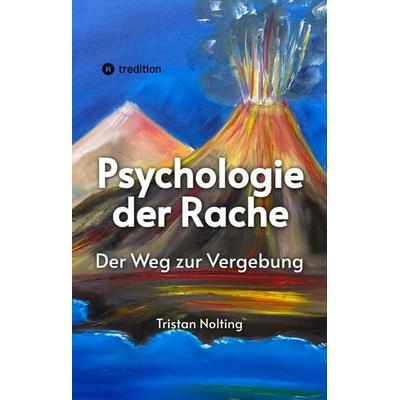 Psychologie der Rache, Gebundene Ausgabe von Tristan Nolting, Tredition, 978-3-347-57324-6
