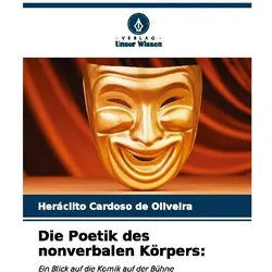 Die Poetik des nonverbalen Körpers:, Fachbücher von Herclito Cardoso de Oliveira
