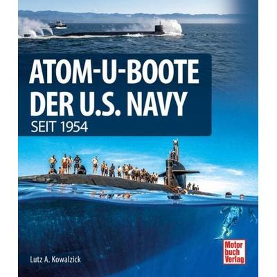 Atom-U-Boote, Gebundene Ausgabe von Lutz Alfred Kowalzick, Motorbuch Verlag, 978-3-613-04660-3