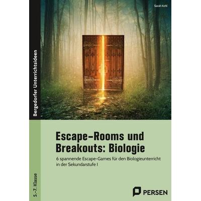Escape-Rooms und Breakouts: Biologie 5.-7. Klasse, Geheftet von Sarah Kohl, Persen Verlag in der AAP Lehrerwelt GmbH, 978-3-403-20808-2