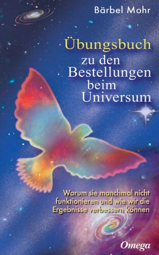 Bärbel Mohr - Übungsbuch für Bestellungen beim Universum: Den direkten Draht nach oben aktivieren - Preis vom 13.10.2026 11:25:28 h