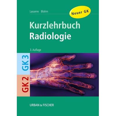 Radiologie, Taschenbuch von Ludwig Blohm,Anke Lasserre, Urban & Fischer in Elsevier, 978-3-437-42110-5