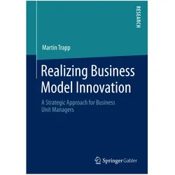 Realising Business Model Innovation, Fachbücher von Martin Trapp