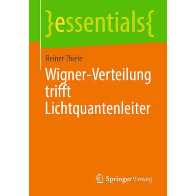 Wigner-Verteilung trifft Lichtquantenleiter, Taschenbuch von Reiner Thiele, Springer Fachmedien Wiesbaden GmbH, 978-3-658-35280-6