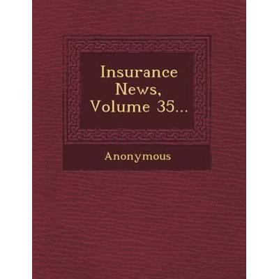 Insurance News, Volume 35..., von Anonymous, Saraswati Press, 978-1-249-63935-0