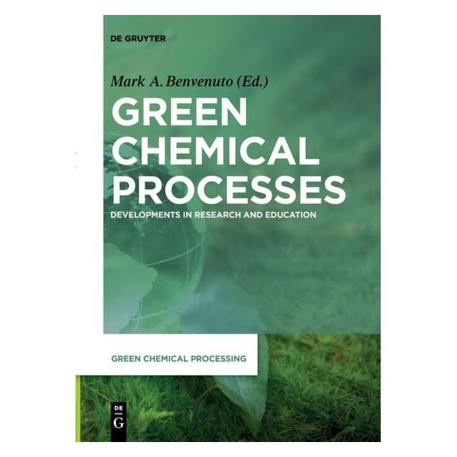 De Gruyter Green Chemical Processes (Englisch, Softcover, Mark Anthony Benvenuto) (56077113)