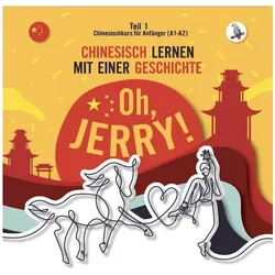 Oh,Jerry!ChinesischkursfürAnfänger(A1-A2).ChinesischlernenmiteinerGesc, Sprachbücher von Piotr Gibas
