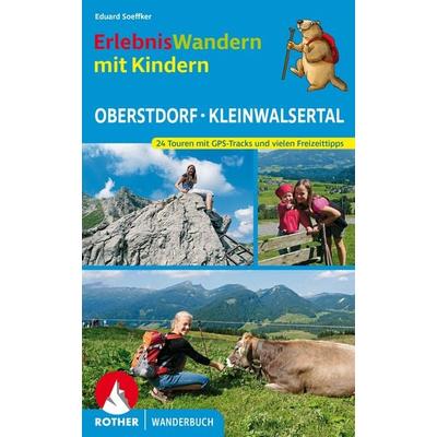 ROTHER Wanderbuch Erlebniswandern mit Kindern Oberstdorf - Kleinwalsertal, Taschenbuch von Eduard Soeffker, Rother Bergverlag, 978-3-7633-3121-5