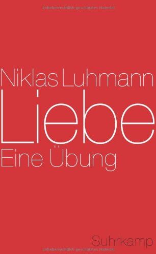 Niklas Luhmann - Liebe: Eine Übung - Preis vom 15.10.2026 23:06:25 h