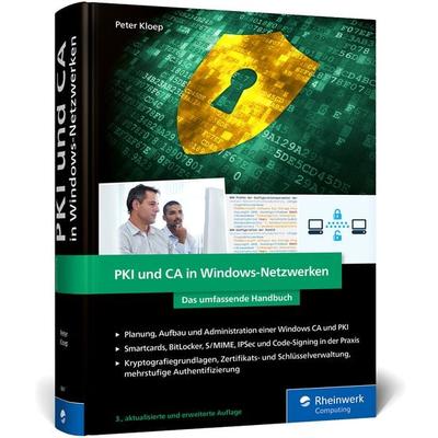 PKI und CA in Windows-Netzwerken, Gebundene Ausgabe von Peter Kloep, Rheinwerk, 978-3-8362-9641-0