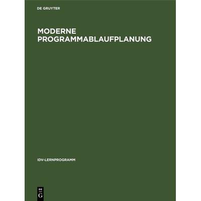Moderne Programmablaufplanung, Gebundene Ausgabe von , De Gruyter, 978-3-11-230698-7