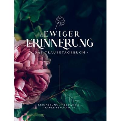 In ewiger Erinnerung - Das Trauertagebuch, Gebundene Ausgabe von Svenja Krüger, MBS, 978-94-037-7952-2