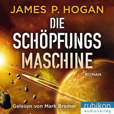 Die Schöpfungsmaschine - James P. Hogan, Audio, 4049709942064