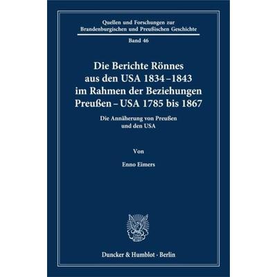 Die Berichte Rönnes aus den USA 1834–1843 im Rahmen der Beziehungen Preußen – USA 1785 bis 1867., Taschenbuch von Enno Eimers, Duncker & Humblot,
