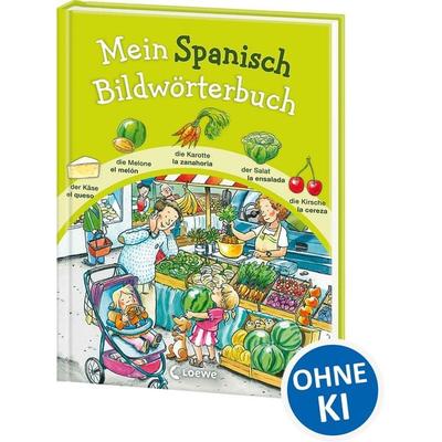 Mein Spanisch Bildwörterbuch, Gebundene Ausgabe von , Loewe, 978-3-7855-7826-1