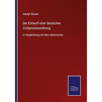 Der Entwurf einer deutschen Civilprocessordnung, Taschenbuch von Adolph Nissen, Outlook, 978-3-375-03570-9