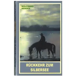 Rückkehr zum Silbersee, Belletristik von Wolfgang Berger