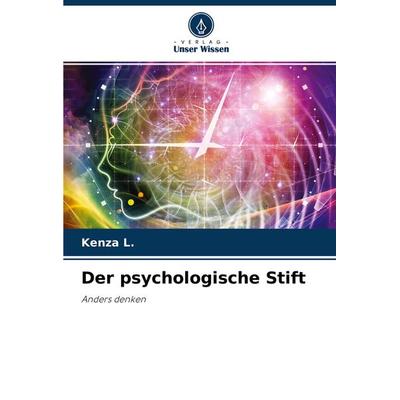 Der psychologische Stift, Taschenbuch von Kenza L., Verlag Unser Wissen, 978-620-3-93536-3