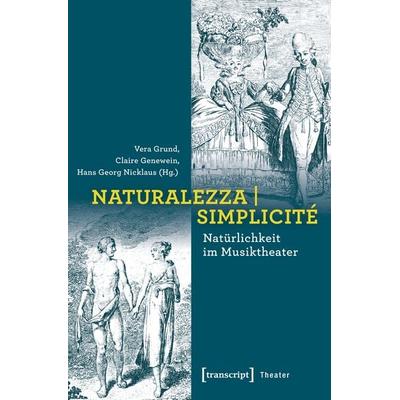 Naturalezza | Simplicité – Natürlichkeit im Musiktheater -