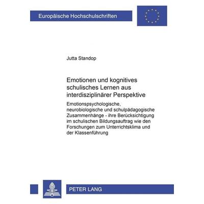 Emotionen und kognitives schulisches Lernen aus interdisziplinärer Perspektive, Taschenbuch von Jutta Standop, Peter Lang GmbH, Internationaler Verlag