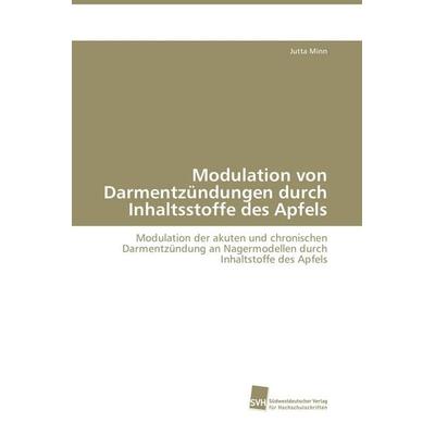 Modulation von Darmentzündungen durch Inhaltsstoffe des Apfels, Taschenbuch von Jutta Minn, Südwestdeutscher Verlag für Hochschulschriften,