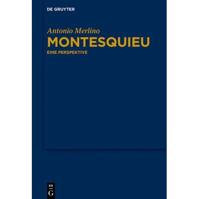 Montesquieu, Gebundene Ausgabe von Antonio Merlino, De Gruyter, 978-3-11-067295-4