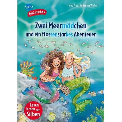 Zwei Meermädchen und ein flossenstarkes Abenteuer, Gebundene Ausgabe von Jana Frey, Arena, 978-3-401-72230-6