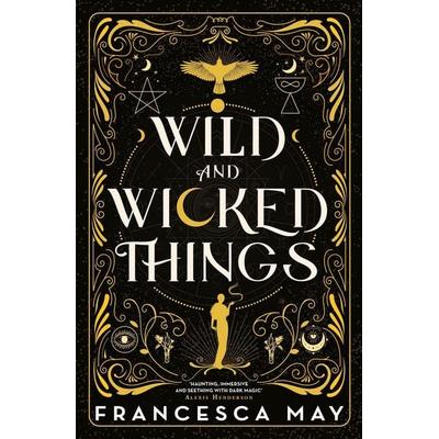 Wild and Wicked Things, Taschenbuch von Francesca May, Little, Brown Books for Young Readers, 978-0-356-51761-2