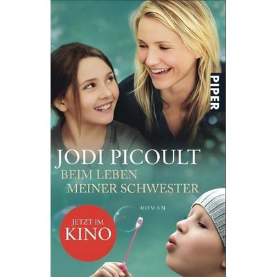 Picoult, J: Beim Leben meiner Schwester, Taschenbuch von Jodi Picoult, Piper