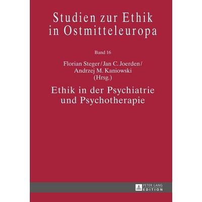 Ethik in der Psychiatrie und Psychotherapie, Gebundene Ausgabe von , Peter Lang GmbH, Internationaler Verlag der Wissenschaften, 978-3-631-66393-6