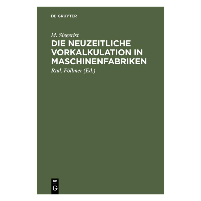 De Gruyter Siegerist:Die neuzeitliche Vorkalkulati (Deutsch, Hardcover, M. Siegerist) (67779906)