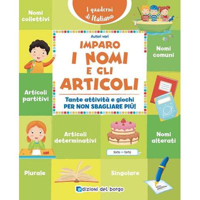 Imparo i nomi e gli articoli. Tante attività e giochi per non sbagliare più!, Taschenbuch von , Edizioni del Borgo
