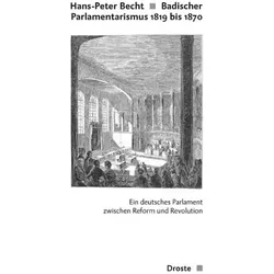 Badischer Parlamentarismus 1819-1870, Sachbücher von Hans-Peter Becht