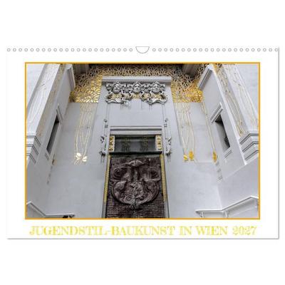 Jugendstil-Baukunst in Wien (Wandkalender 2027 DIN A3 quer), CALVENDO Monatskalender