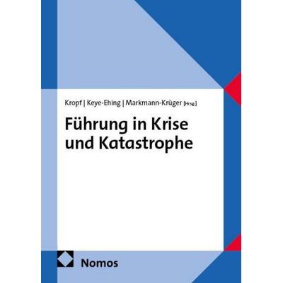 Führung in Krise und Katastrophe, Taschenbuch von , Nomos, 978-3-7560-3683-7