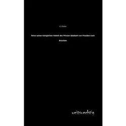 Reise seiner königlichen Hoheit des Prinzen Adalbert von Preussen nach Brasilien, Ratgeber von H. Kletke