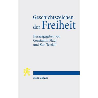 Geschichtszeichen der Freiheit, Taschenbuch von , Mohr Siebeck, 978-3-16-163773-5