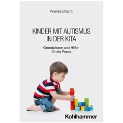 Kinder mit Autismus in der Kita, Fachbücher von Wienke Bracht