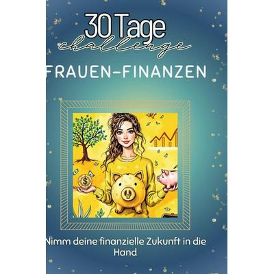Frauen-Finanzen, Gebundene Ausgabe von Samuel Weber, BoD - Books on Demand, 978-3-7591-4279-5