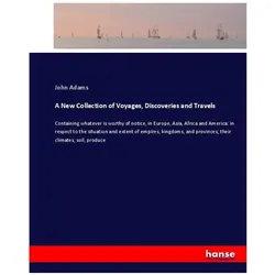 A New Collection of Voyages, Discoveries and Travels, Ratgeber von John Adams